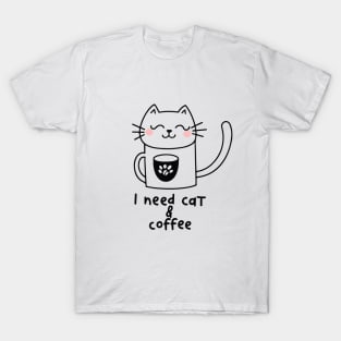 Meow and Mocha Delight: Cat and Coffee Lover Shirt - I need Cat and Coffee T-Shirt